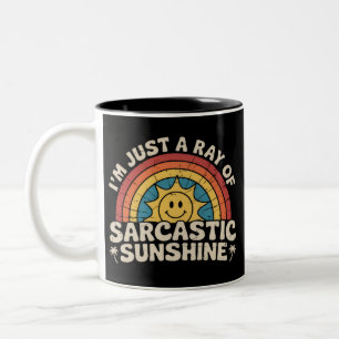 Im Just A Ray of Sarcastic Sunshine Humor Sarcasm Two-Tone Coffee Mug