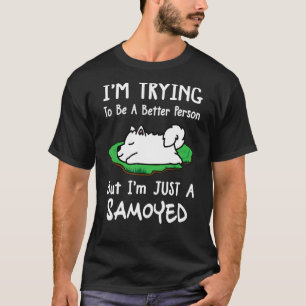 I'm Just A Samoyed Dog Sleeping Puppy T-Shirt