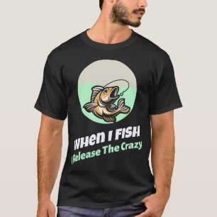 I'm just a weirdo - fishing with style - fishing s T-Shirt