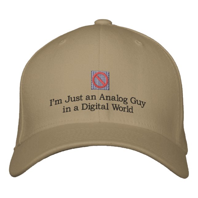 I'm Just an Analogue Guy in a Digital World Embroidered Hat (Front)