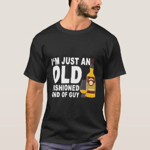 I'm Just An Old Fashioned Kind Of Guy T-Shirt