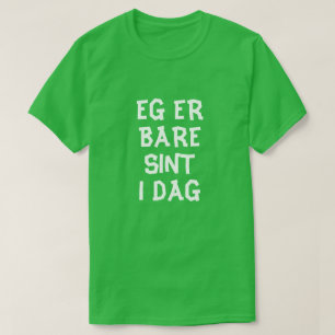 I'm just angry today in Norwegian green T-Shirt