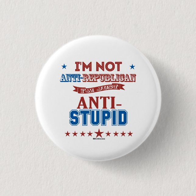 I'm Just Anti-Stupid 3 Cm Round Badge (Front)
