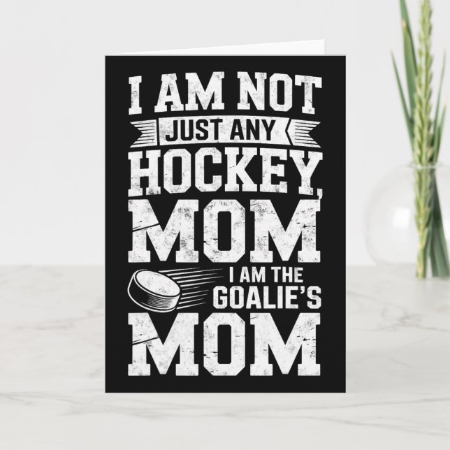I'm Just Any Hockey I'm The Goalie's Mother Funny  Card (Front)