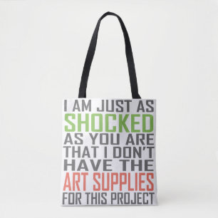 I'm Just as Shocked (Art Supplies) Tote Bag