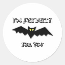 I'm just batty for you
