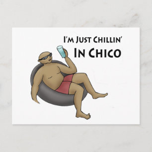 I'm Just Chillin' in Chico Postcard