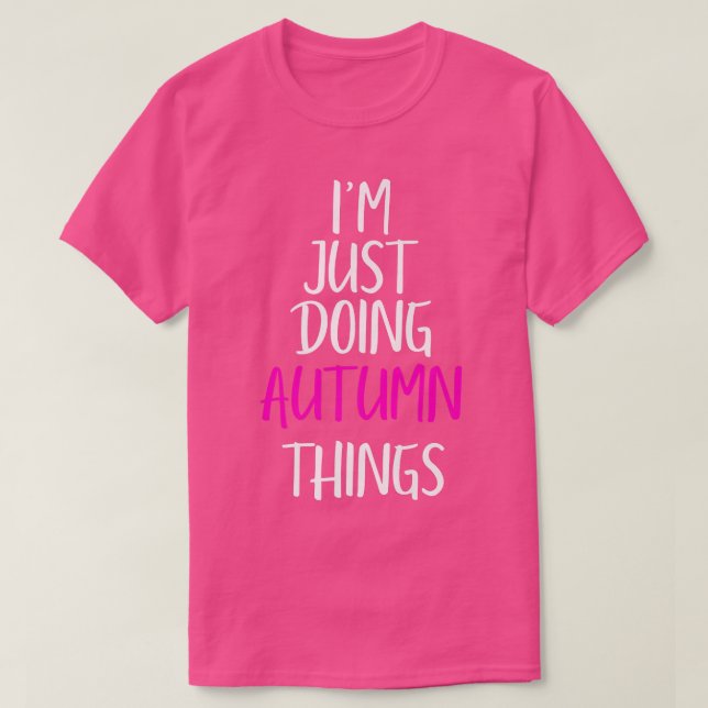 Im Just Doing Autumn Things Name Funny Meme T-Shirt (Design Front)
