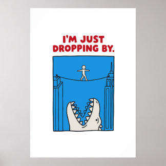 I'm Just Dropping By - Funny Monster Tightrope Pun Poster