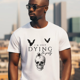 I'm Just Dying To Party Gothic Halloween Party T-Shirt