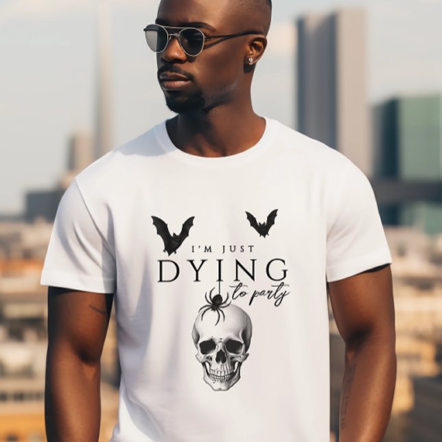 I'm Just Dying To Party Gothic Halloween Party T-Shirt (Creator Uploaded)