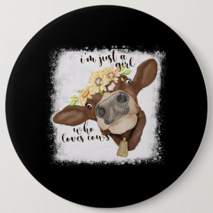 Im Just Girl Who Loves Cows Bleached Shirt Cow Lov 6 Cm Round Badge