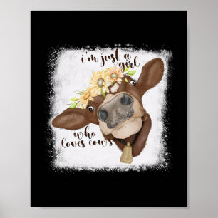 Im Just Girl Who Loves Cows Bleached Shirt Cow Lov Poster