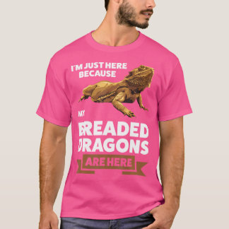 I'M Just Here Because My Breaded Dragons Pet Beard T-Shirt