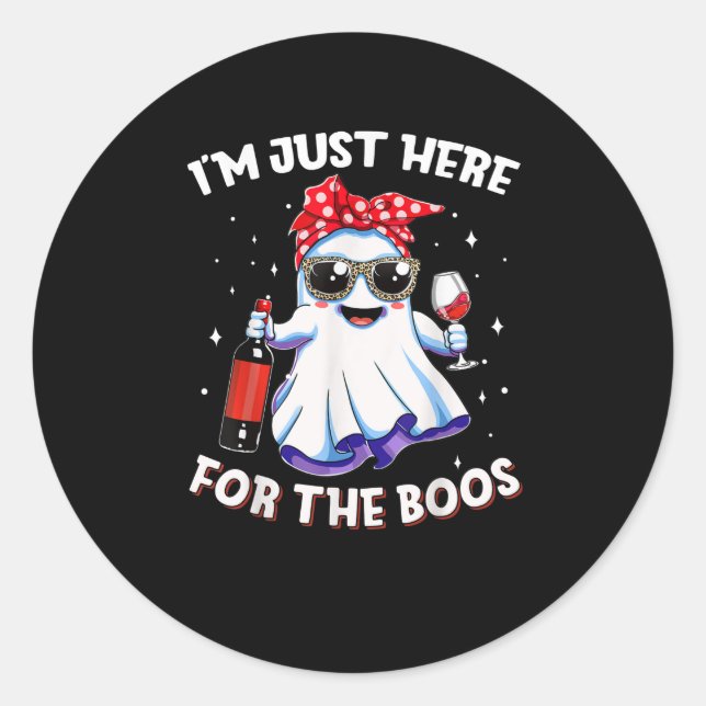 Im Just Here Boos Halloween Funny Wine Ghost Women Classic Round Sticker (Front)