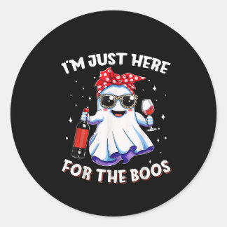 Im Just Here Boos Halloween Funny Wine Ghost Women Classic Round Sticker