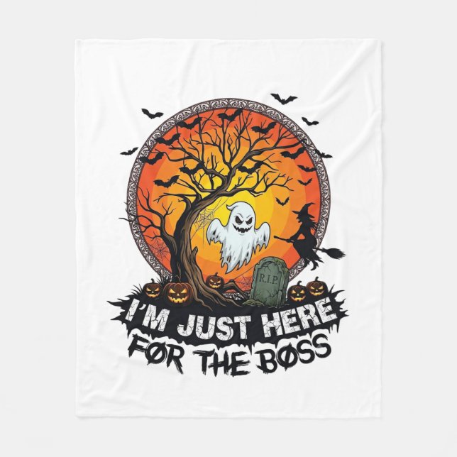 Im Just Here Boss Halloween Ghost Witch Pumpkins_1 Fleece Blanket (Front)