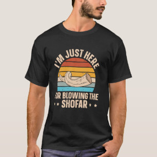 I'm Just Here For Blowing The Shofar - Rosh Hashan T-Shirt