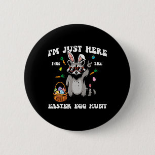 Im Just Here For Easter Egg Hunt Racoon Boys Girl 6 Cm Round Badge