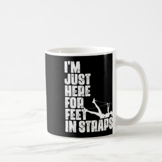 I'm Just Here For Feet In Straps Fitness Pilates E Coffee Mug