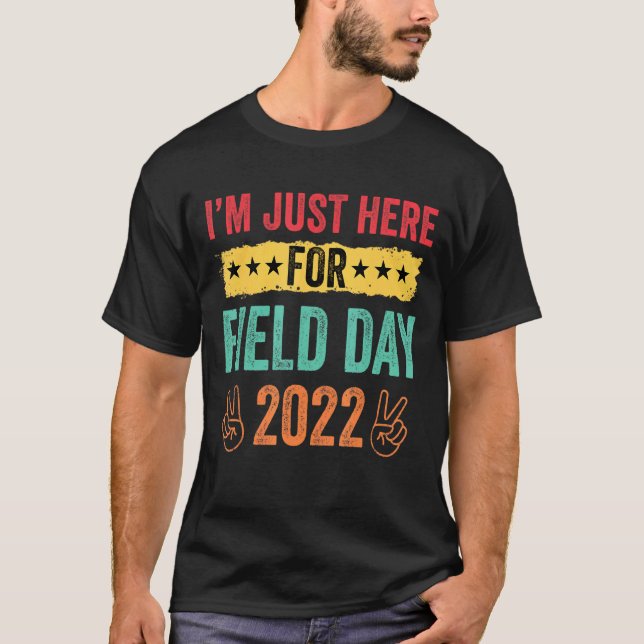 I'm Just Here For Field Day 2022 Retro Field Day T-Shirt (Front)