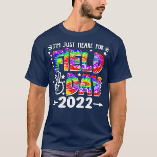 I'm Just Here For Field Day 2022 School Field Day T-Shirt