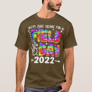 I'm Just Here For Field Day 2022 School Field Day T-Shirt