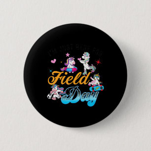 I'm Just Here For Field Day Magical Unicorn Playin 6 Cm Round Badge