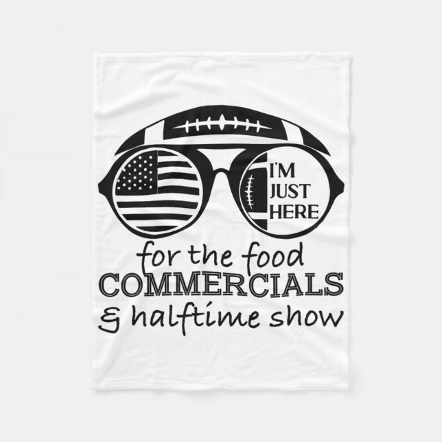 I'm Just Here For Food Commercials Halftime Show F Fleece Blanket (Front)