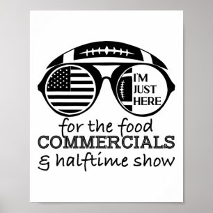 I'm Just Here For Food Commercials Halftime Show F Poster