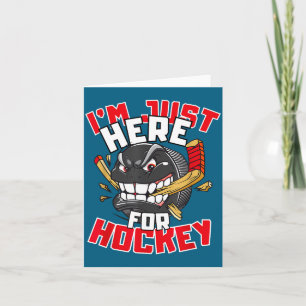I'm Just Here For Hockey Funny Quote Hockey Lover  Card