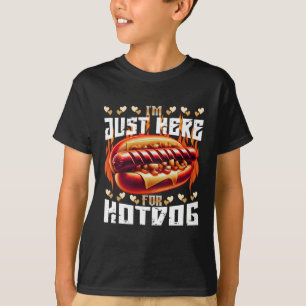 i'm just here for hotdog T-Shirt