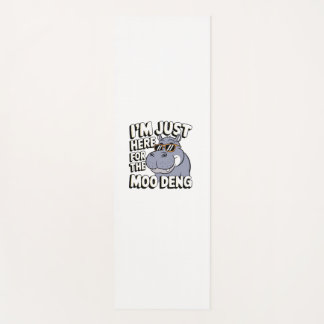 I'm Just Here For Moo Deng Cute Baby Hippo Moo-Den Yoga Mat