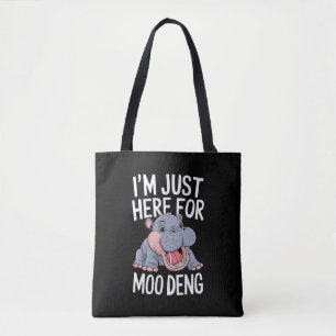 I'm Just Here For Moo Deng Cute Baby Hippo  Tote Bag