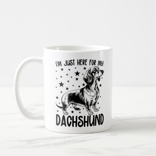 I'm Just Here For My Dachshund Funny Dachshund Dog Coffee Mug (Left)