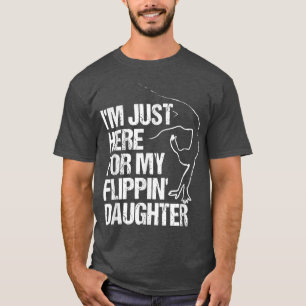 I'm just here for my flippin' daughter for gymnast T-Shirt