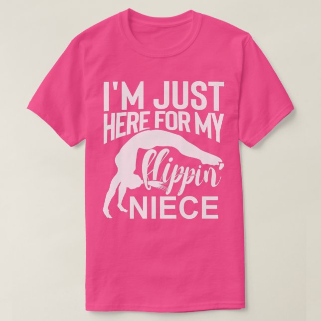 Im Just Here For My Flippin Niece Gymnastics Aunt  T-Shirt (Design Front)