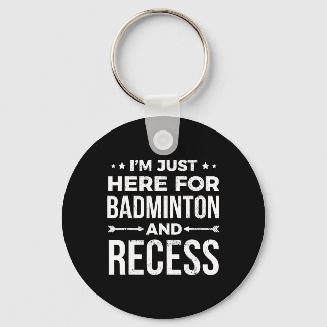 I'm Just Here For Recess Funny Student Gift  Key Ring (Front)