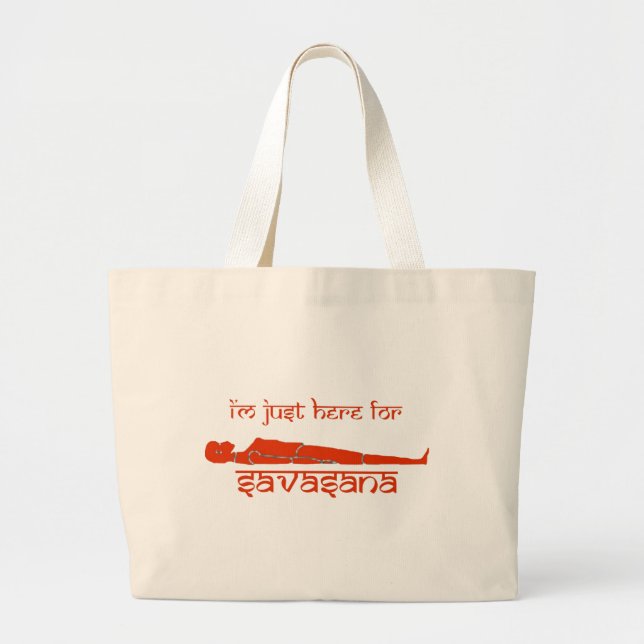 I'm Just Here for Savasana - The Chakra Series Large Tote Bag (Front)