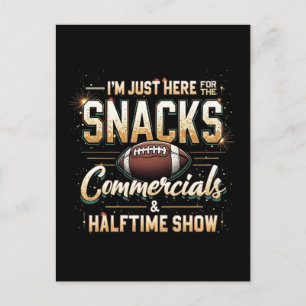 I'm Just Here for Snacks Commercials Halftime Show Holiday Postcard