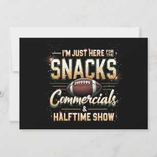 I'm Just Here for Snacks Commercials Halftime Show Invitation