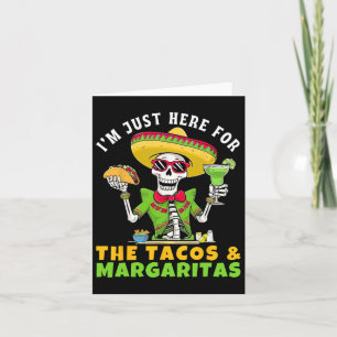 I'm Just Here For Tacos Margaritas Mexican Fiesta Card