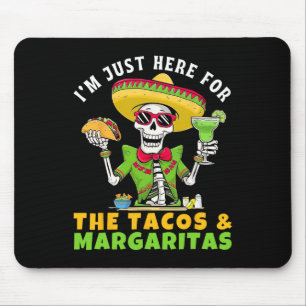 I'm Just Here For Tacos Margaritas Mexican Fiesta Mouse Mat
