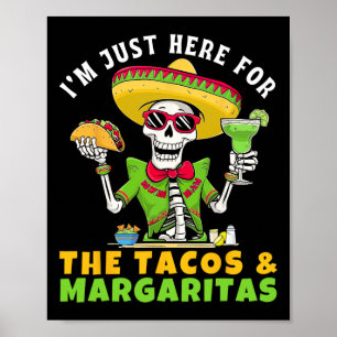 I'm Just Here For Tacos Margaritas Mexican Fiesta Poster