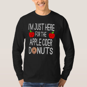 I'm Just Here For The Apple Cider Doughnuts Apple T-Shirt