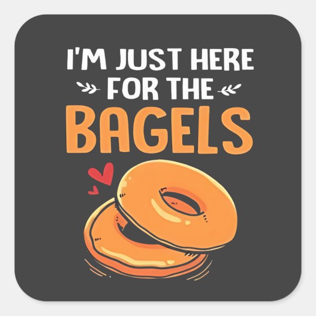 I'm Just Here for the Bagels Jewish Food  Square Sticker (Front)