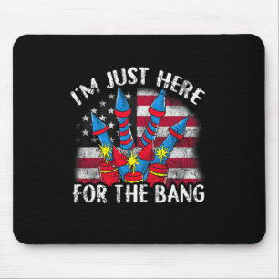 I'm Just Here For The Bang Funny Fireworks Humour Mouse Mat