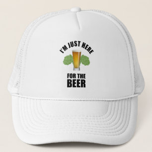 I'm Just Here For The Beer Funny Beer Lover Trucker Hat