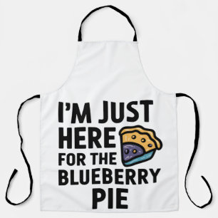 I'm Just Here For the Blueberry Pie Thanksgiving Apron