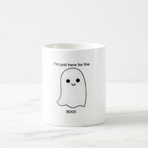 I'm just here for the boos coffee mug